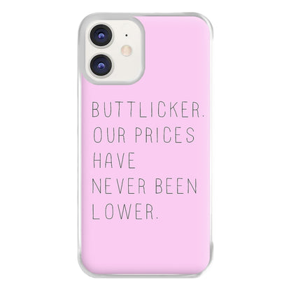 Buttlicker, Our Prices Have Never Been Lower Phone Case for iPhone 11