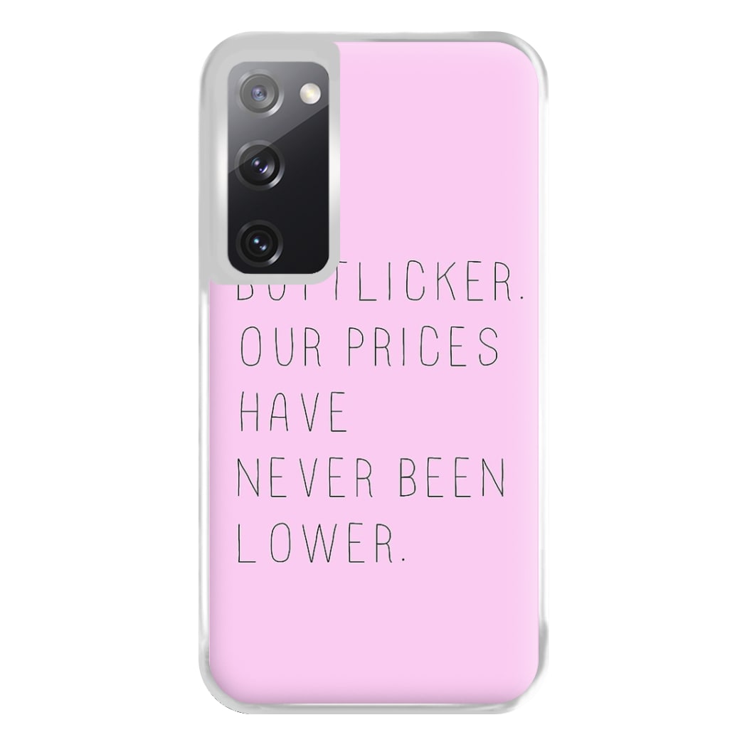 Buttlicker, Our Prices Have Never Been Lower Phone Case for Galaxy S20FE