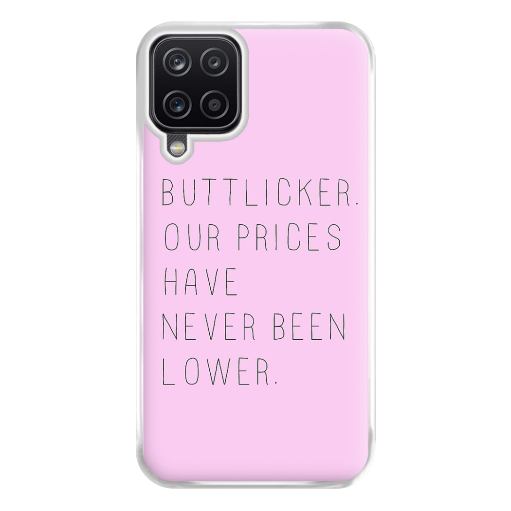 Buttlicker, Our Prices Have Never Been Lower Phone Case for Galaxy A12