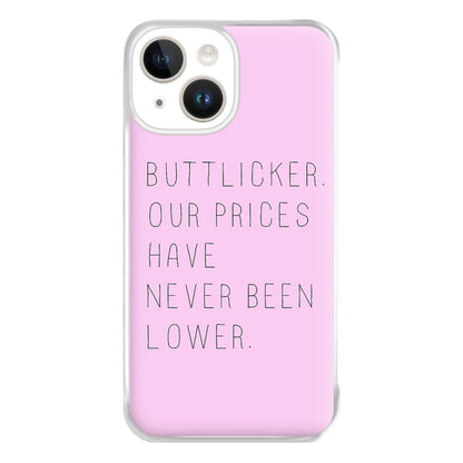 Buttlicker, Our Prices Have Never Been Lower Phone Case for iPhone 14