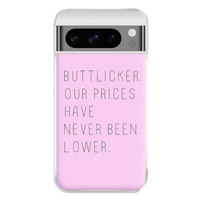 Buttlicker, Our Prices Have Never Been Lower Phone Case for Google Pixel 8 Pro