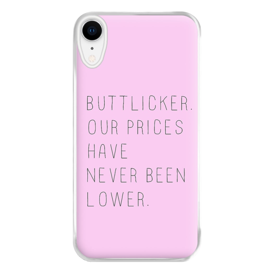 Buttlicker, Our Prices Have Never Been Lower Phone Case for iPhone XR