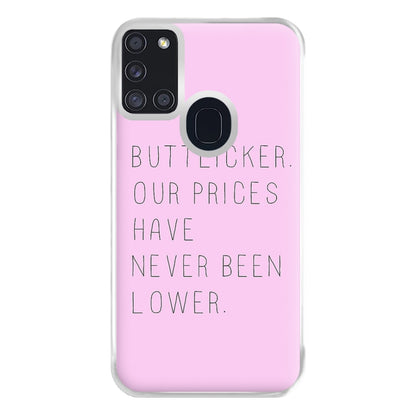 Buttlicker, Our Prices Have Never Been Lower Phone Case for Galaxy A21s