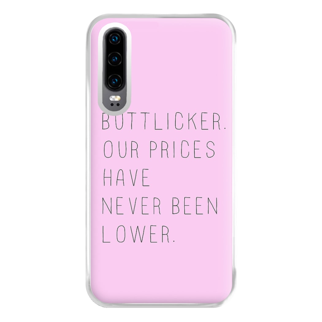 Buttlicker, Our Prices Have Never Been Lower Phone Case for Huawei P30