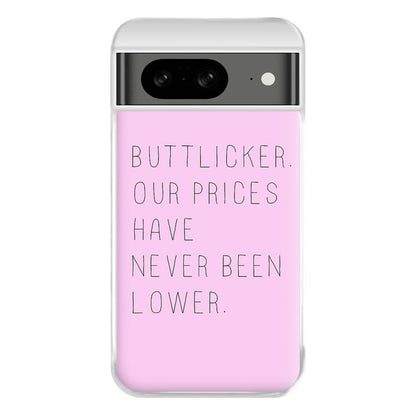 Buttlicker, Our Prices Have Never Been Lower Phone Case for Google Pixel 8