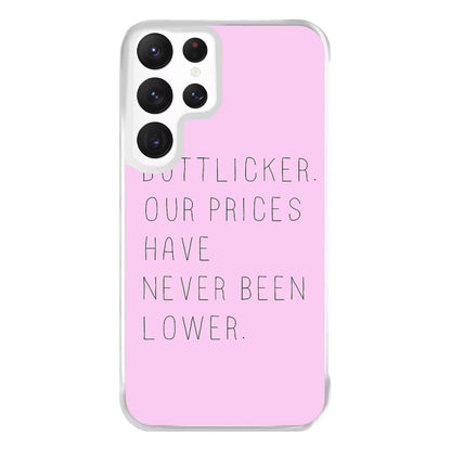 Buttlicker, Our Prices Have Never Been Lower Phone Case for Galaxy S22 Ultra