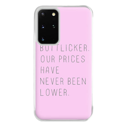 Buttlicker, Our Prices Have Never Been Lower Phone Case for Galaxy S20 Plus