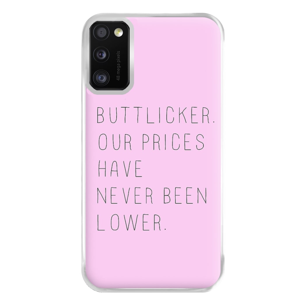 Buttlicker, Our Prices Have Never Been Lower Phone Case for Galaxy A41