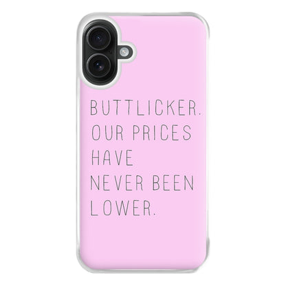 Buttlicker, Our Prices Have Never Been Lower Phone Case for iPhone 16 Plus