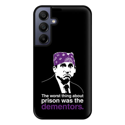 The Worst Thing About Prison Was The Dementors Phone Case for Galaxy A15