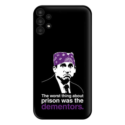 The Worst Thing About Prison Was The Dementors Phone Case for Galaxy A13