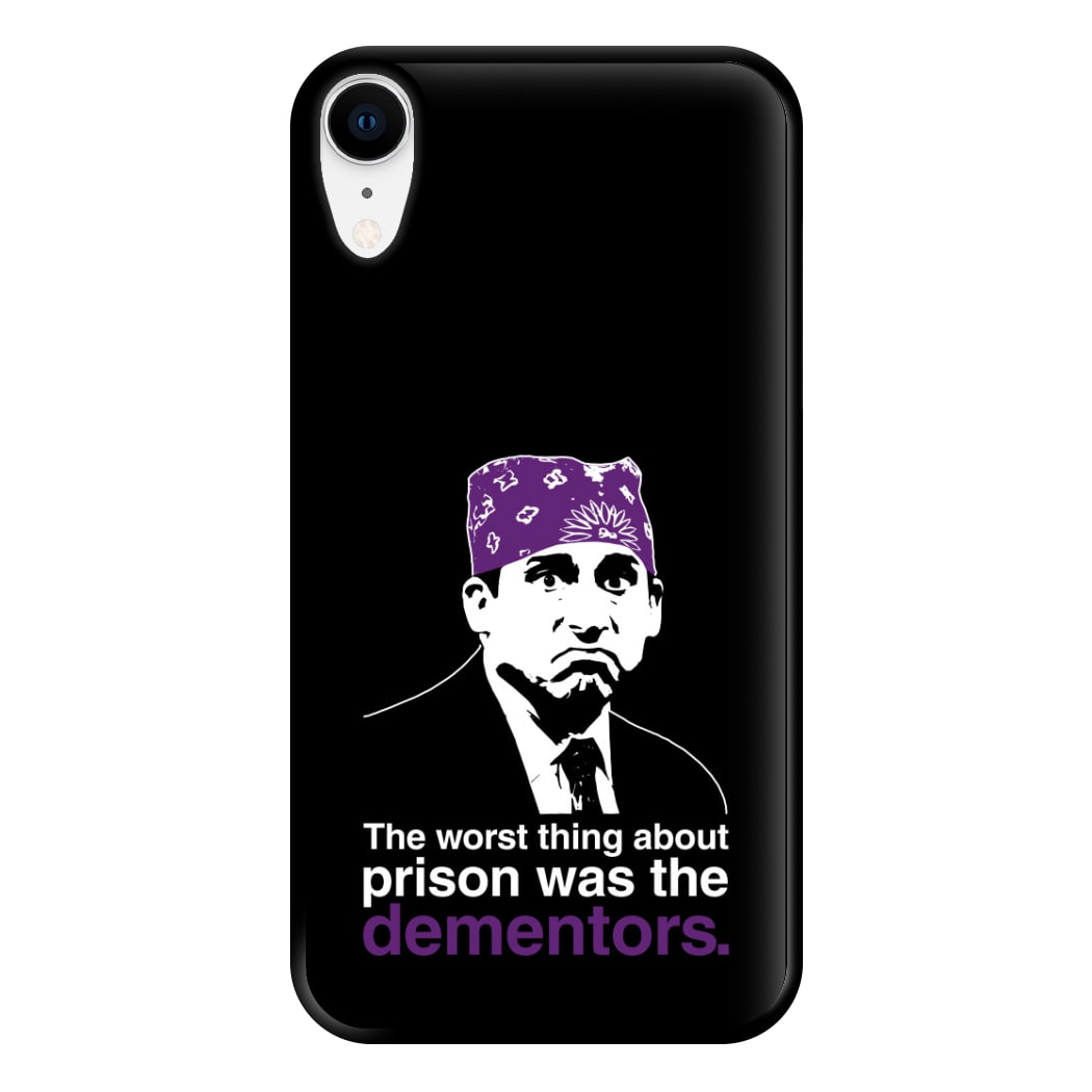 The Worst Thing About Prison Was The Dementors Phone Case for iPhone XR