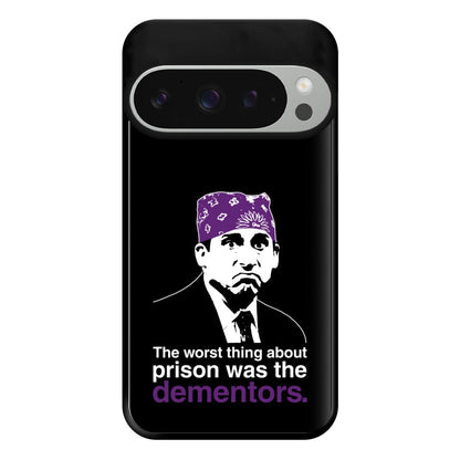 The Worst Thing About Prison Was The Dementors Phone Case for Google Pixel 9 Pro XL