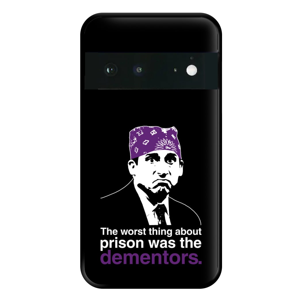 The Worst Thing About Prison Was The Dementors Phone Case for Google Pixel 6a