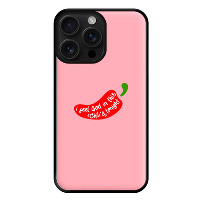 I Feel God In This Chilli's Tonight Phone Case for iPhone 16 Pro Max