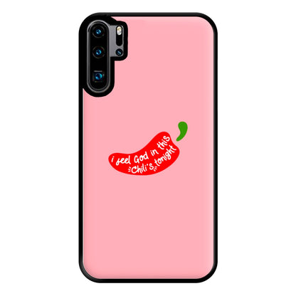 I Feel God In This Chilli's Tonight Phone Case for Huawei P30 Pro