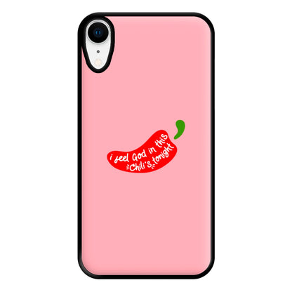 I Feel God In This Chilli's Tonight Phone Case for iPhone XR