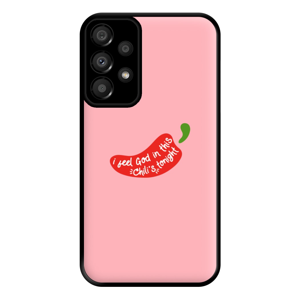 I Feel God In This Chilli's Tonight Phone Case for Galaxy A33