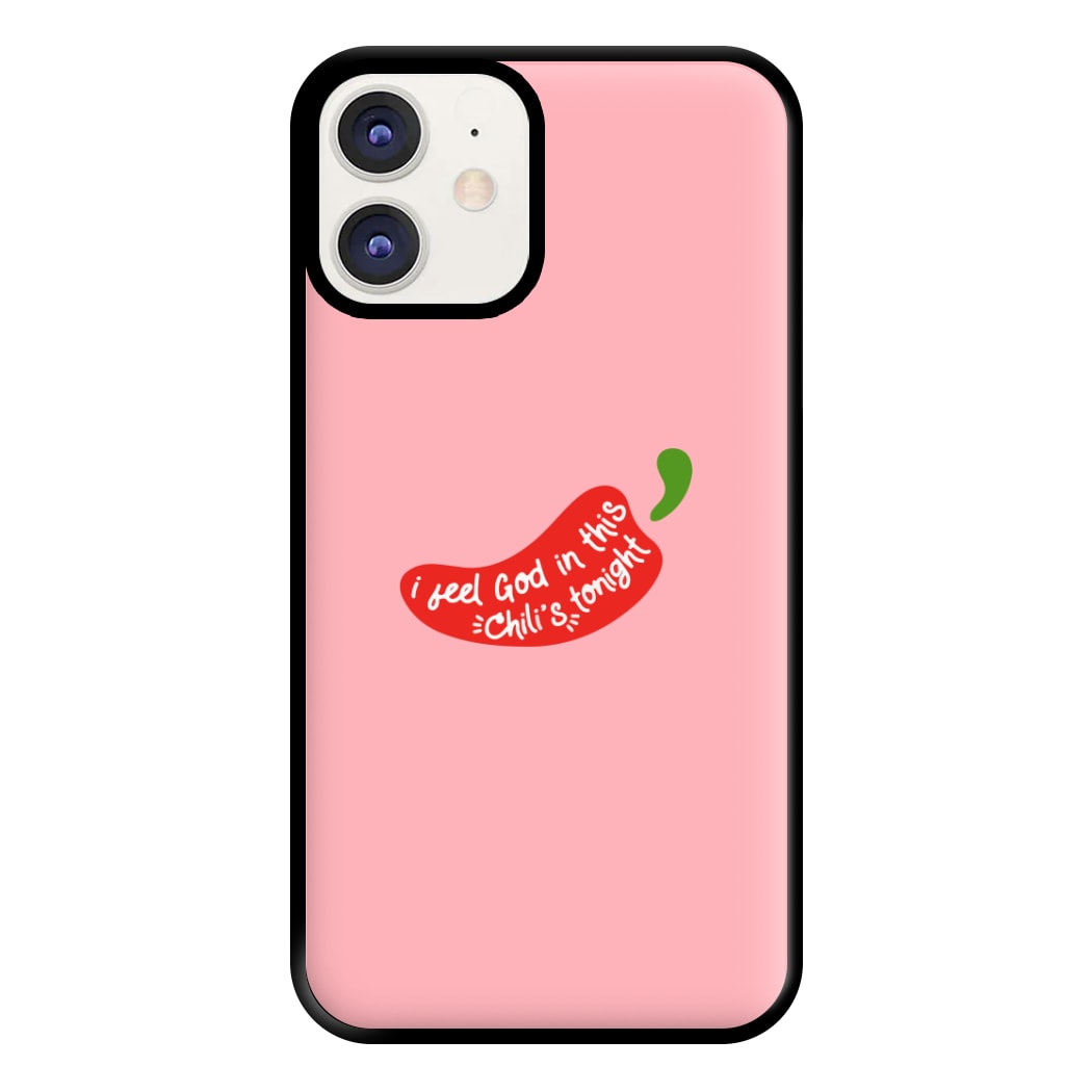 I Feel God In This Chilli's Tonight Phone Case for iPhone 11