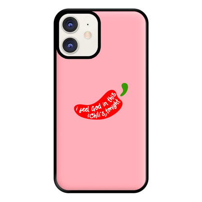 I Feel God In This Chilli's Tonight Phone Case for iPhone 11