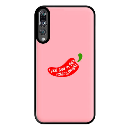 I Feel God In This Chilli's Tonight Phone Case for Huawei P20 Pro