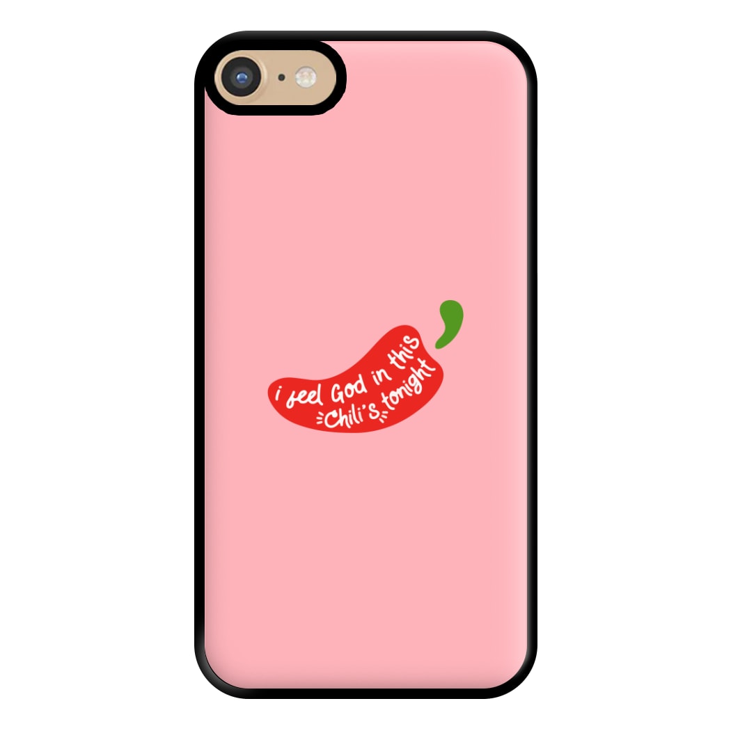 I Feel God In This Chilli's Tonight Phone Case for iPhone 6 / 7 / 8 / SE