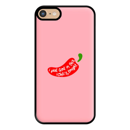 I Feel God In This Chilli's Tonight Phone Case for iPhone 6 / 7 / 8 / SE