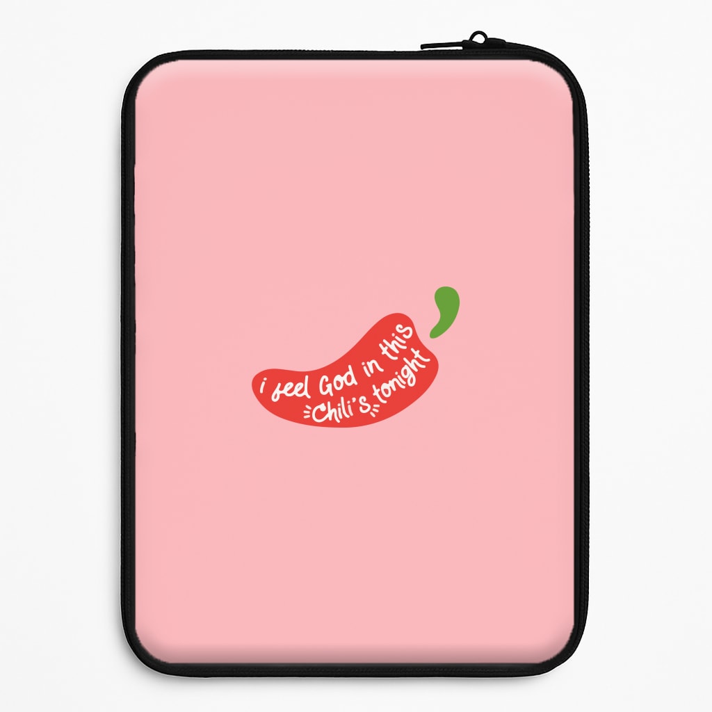 I Feel God In This Chilli's Tonight Laptop Sleeve