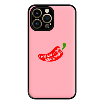 I Feel God In This Chilli's Tonight Phone Case for iPhone 14 Pro Max