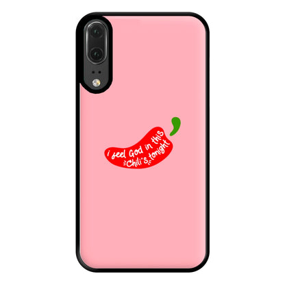 I Feel God In This Chilli's Tonight Phone Case for Huawei P20