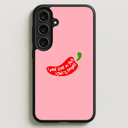 I Feel God In This Chilli's Tonight Phone Case for Galaxy S25FE