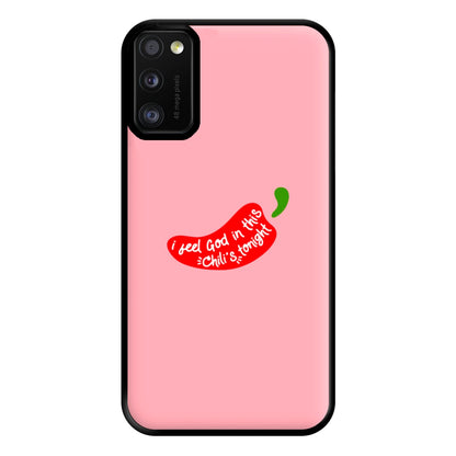 I Feel God In This Chilli's Tonight Phone Case for Galaxy A41