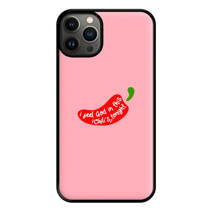 I Feel God In This Chilli's Tonight Phone Case for iPhone 13