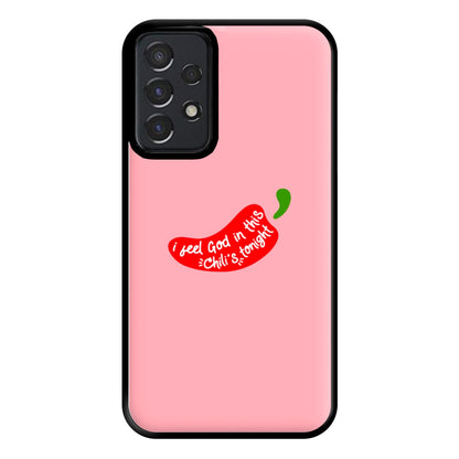 I Feel God In This Chilli's Tonight Phone Case for Galaxy A52 / A52s