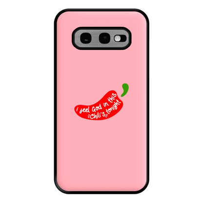 I Feel God In This Chilli's Tonight Phone Case for Galaxy S10e