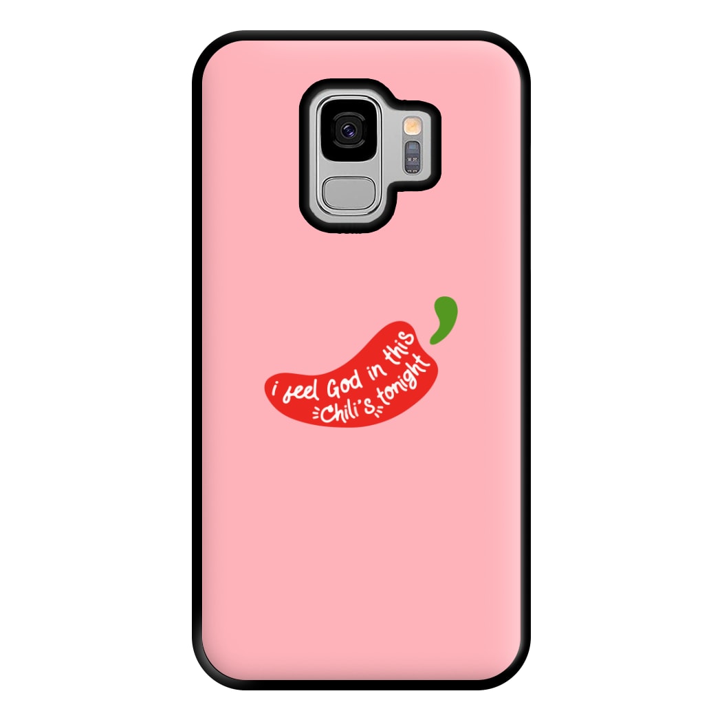 I Feel God In This Chilli's Tonight Phone Case for Galaxy S9 Plus