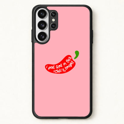 I Feel God In This Chilli's Tonight Phone Case for Galaxy S26 Ultra