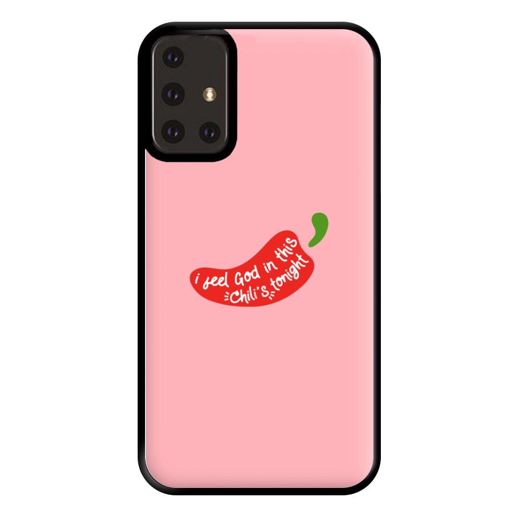 I Feel God In This Chilli's Tonight Phone Case for Galaxy A71