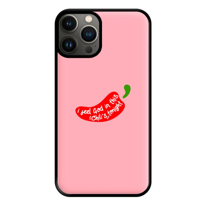 I Feel God In This Chilli's Tonight Phone Case for iPhone 11 Pro Max