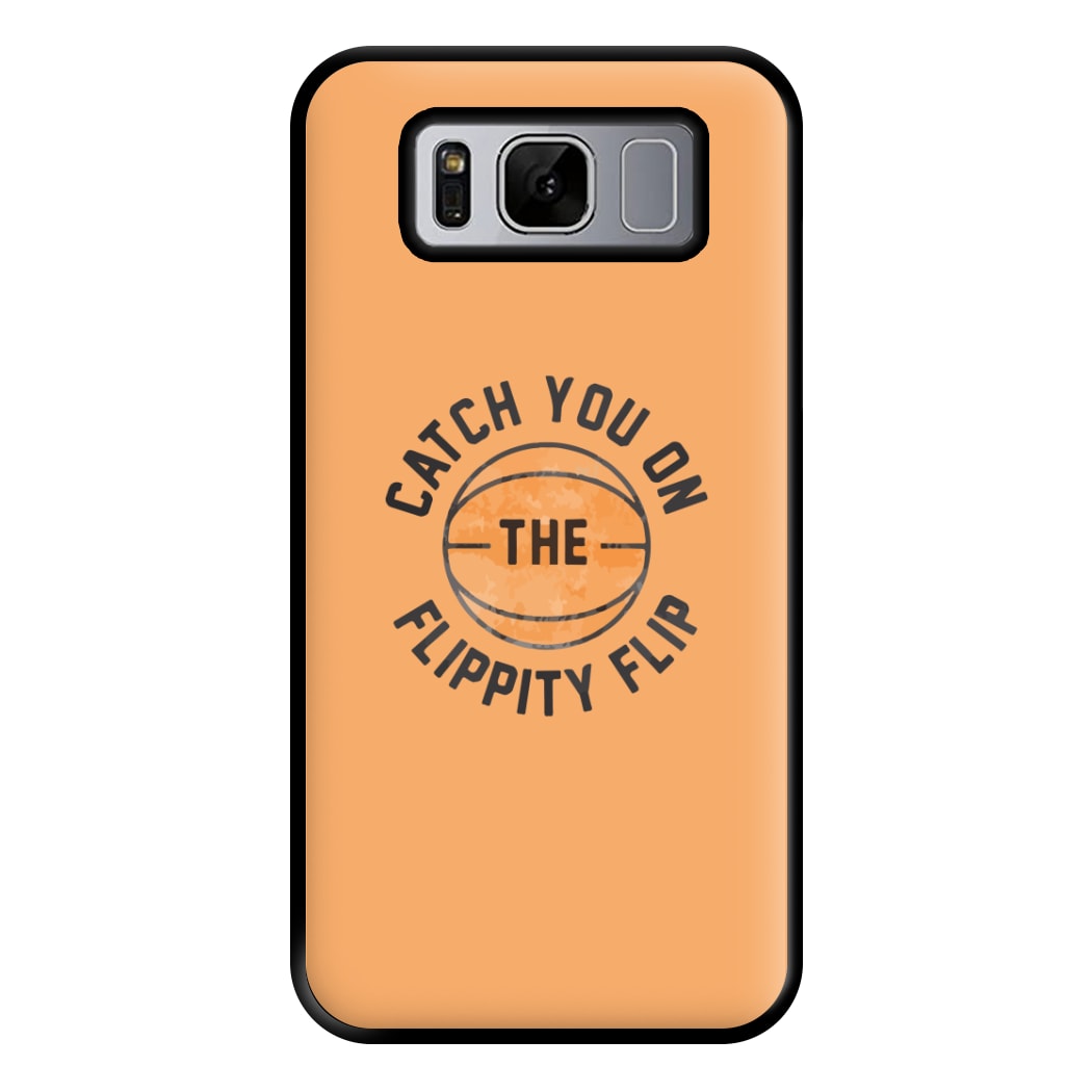 Catch You On The Flippity Flip Phone Case for Galaxy S8 Plus