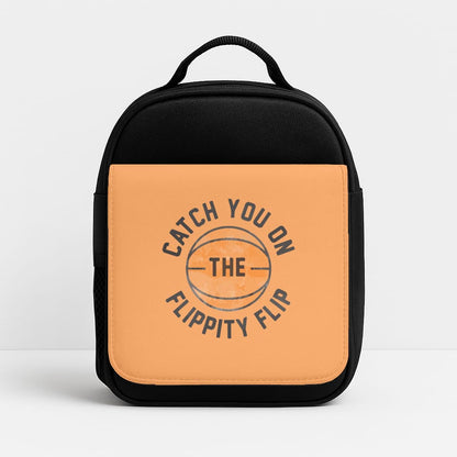 Catch You On The Flippity Flip Insulated Lunchbox