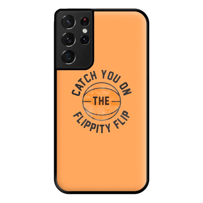 Catch You On The Flippity Flip Phone Case for Galaxy S21 Ultra