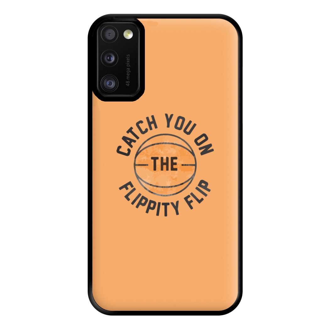 Catch You On The Flippity Flip Phone Case for Galaxy A41