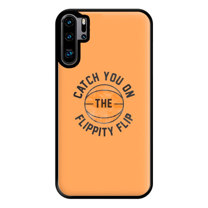 Catch You On The Flippity Flip Phone Case for Huawei P30 Pro