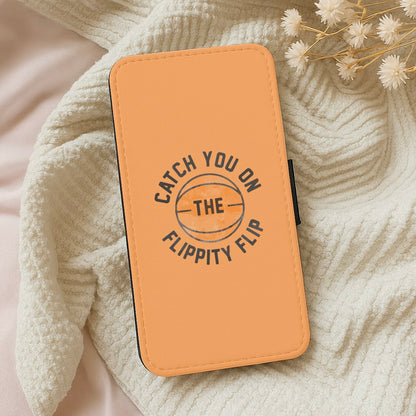 Catch You On The Flippity Flip Wallet Phone Case
