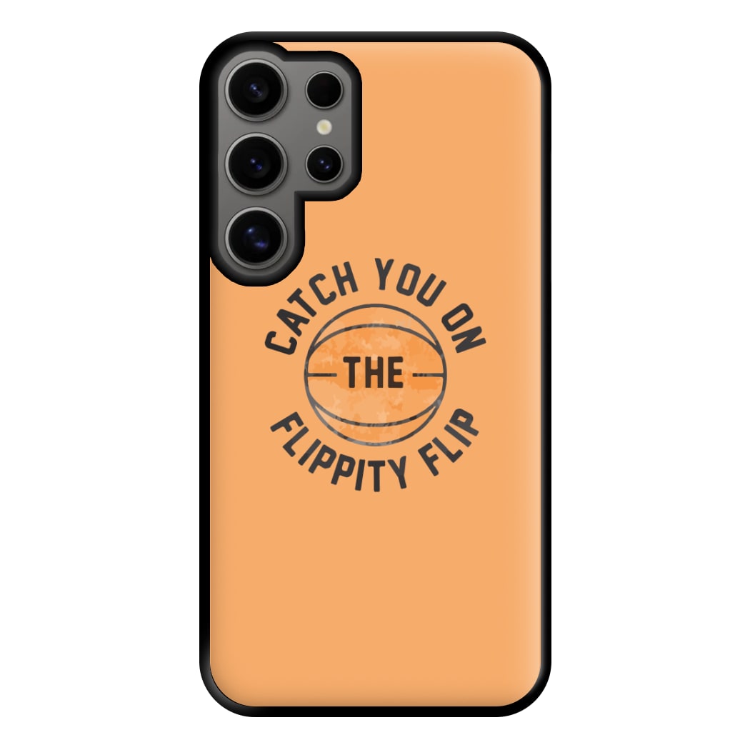 Catch You On The Flippity Flip Phone Case for Galaxy S24 Ultra