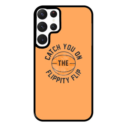 Catch You On The Flippity Flip Phone Case for Galaxy S22 Ultra