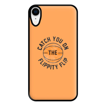 Catch You On The Flippity Flip Phone Case for iPhone XR