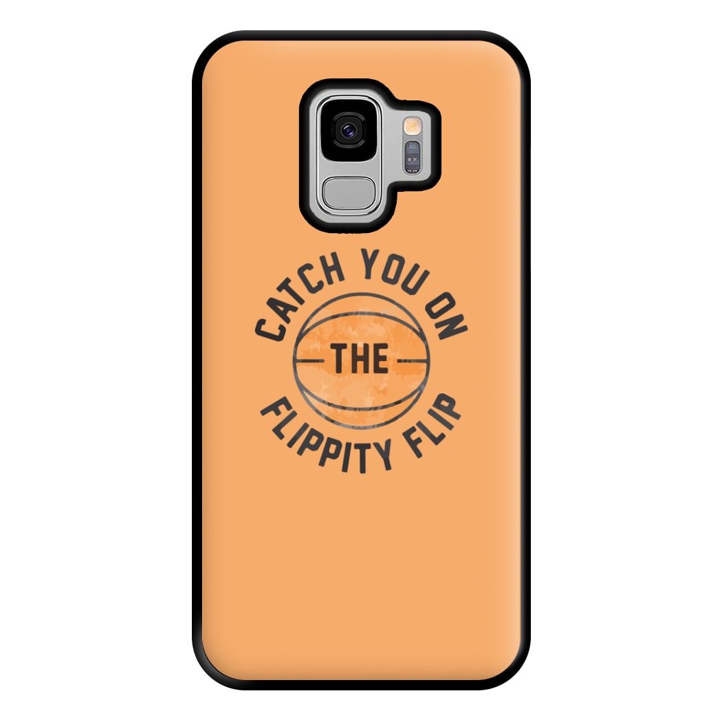 Catch You On The Flippity Flip Phone Case for Galaxy S9 Plus