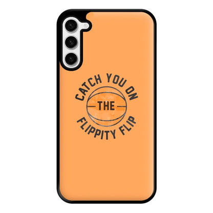 Catch You On The Flippity Flip Phone Case for Galaxy S23 Plus